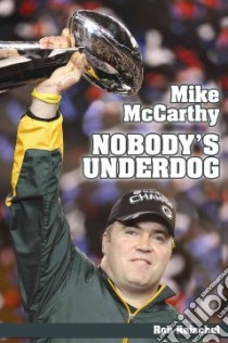 Mike McCarthy: Nobodys Underdog libro in lingua di Reischel Rob