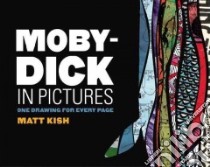 Moby-Dick in Pictures libro in lingua di Kish Matt