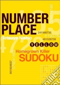 Number Place Yellow Homegrown Deadly Sudoku libro in lingua di Nishio Tetsuya