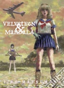 Velveteen & Mandala libro in lingua di Matsumoto Jiro