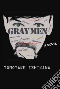Gray Men libro in lingua di Ishikawa Tomotake, Lloyd-Davies Jonathan (TRN)