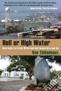 Hell or High Water libro in lingua di Thibodeaux Ron, Carville James (FRW)