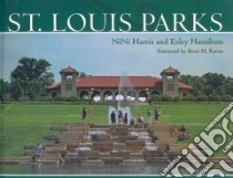 St. Louis Parks libro in lingua di Harris Nini, Hamilton Esley, Raven Peter H. (FRW), Abeln Mark Scott (PHT), Tiemann Steve (PHT)