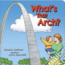 What's That Arch? libro in lingua di Kreitner Sandra, Zamudio Alvin (ILT)