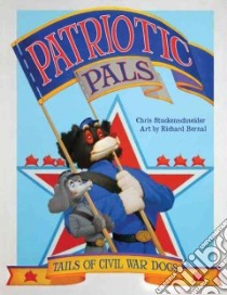Patriotic Pals libro in lingua di Stuckenschneider Chris, Bernal Richard (ILT)