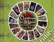 Christmas in St. Louis libro in lingua di Oldani John L. Ph.D., Abeln Mark Scott (PHT)
