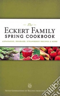 The Eckert Family Spring Cookbook libro in lingua di Eckert's Inc. (COR)
