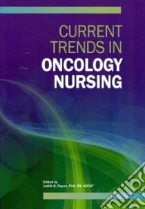 Current Trends in Oncology Nursing libro in lingua di Payne Judith K. Ph.D. R.N. (EDT), Brown Carlton G. Ph.D. R.N., Budin Wendy C. Ph.D., Callaway Carlin A. M. R.N.