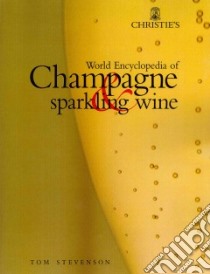 World Encyclopedia of Champagne & Sparkling Wine libro in lingua di Stevenson Tom