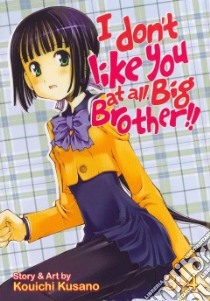 I Don't Like You at All, Big Brother!! 3-4 libro in lingua di Kusano Kouichi, Rymer Nan (TRN), Eloriaga-Amago Bambi (ADP), Amago Roland (CON), Wok Mheeya (CON)