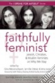 Faithfully Feminist libro in lingua di Messina-dysert Gina (EDT), Zobair Jennifer (EDT), Levin Amy (EDT), Plaskow Judith (FRW), Ruether Rosemary Radford (FRW)