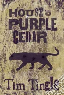 House of Purple Cedar libro in lingua di Tingle Tim