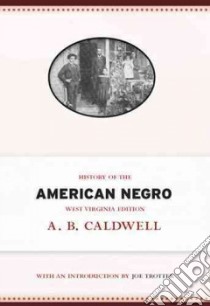 History of the American Negro libro in lingua di Caldwell A. B., Trotter Joe William Jr. (INT)