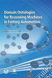 Domain Ontologies for Reasoning Machines in Factory Automation libro in lingua di Lastra Jose L. Martinez, Delamer Ivan M., Ubis Fernando