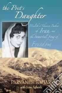 The Poet's Daughter libro in lingua di Bahar Parvaneh, Aghevli Joan (CON), Tehranian Majid Dr. (FRW)