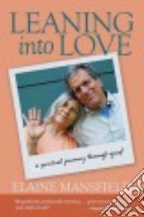 Leaning into Love libro in lingua di Mansfield Elaine