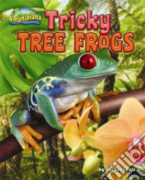 Tricky Tree Frogs libro in lingua di Lunis Natalie
