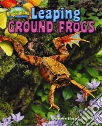 Leaping Ground Frogs libro in lingua di Oldfield Dawn Bluemel