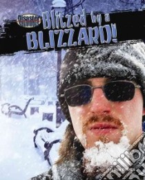 Blitzed by a Blizzard! libro in lingua di Markovics Joyce