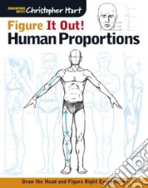 Figure It Out! Human Proportions libro in lingua di Hart Christopher