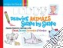 Drawing Animals Shape by Shape libro in lingua di Hart Christopher