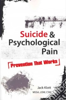 Suicide & Psychological Pain libro in lingua di Klott Jack
