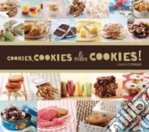 Cookies, Cookies & More Cookies! libro in lingua di German Lilach, Weiner Danya (PHT)