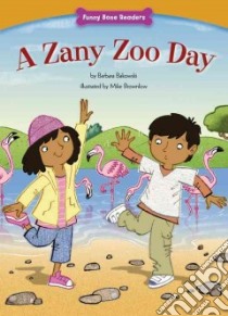 A Zany Zoo Day libro in lingua di Bakowski Barbara, Brownlow Mike (ILT)