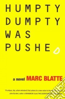 Humpty Dumpty Was Pushed libro in lingua di Blatte Marc