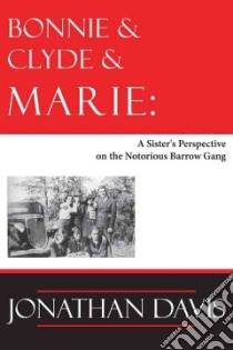 Bonnie & Clyde & Marie libro in lingua di Davis Jonathan
