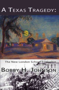 A Texas Tragedy libro in lingua di Johnson Bobby H.