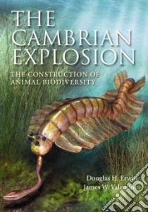 The Cambrian Explosion libro in lingua di Erwin Douglas H., Valentine James W.