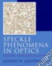 Speckle Phenomena in Optics libro in lingua di Goodman Joseph W.