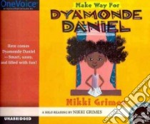 Make Way for Dyamonde Daniel (CD Audiobook) libro in lingua di Grimes Nikki