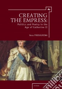 Creating the Empress libro in lingua di Proskurina Vera