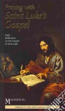Praying With Saint Luke's Gospel libro in lingua di Cameron Peter John (EDT)