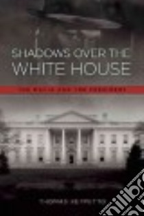 Shadows over the White House libro in lingua di Reppetto Thomas A.