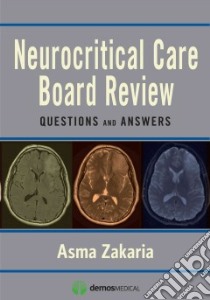 Neurocritical Care Board Review libro in lingua di Zakaria Asma M.D. (EDT)