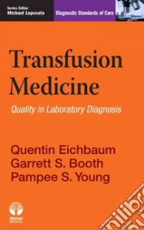 Transfusion Medicine libro in lingua di Eichbaum Quentin M.D. Ph.D., Booth Garrett S. M.D., Young Pampee P. M.D. Ph.D.