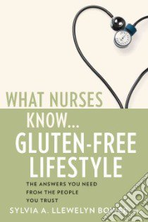 What Nurses Know ... Gluten-free Lifestyle libro in lingua di Bower Sylvia Llewelyn