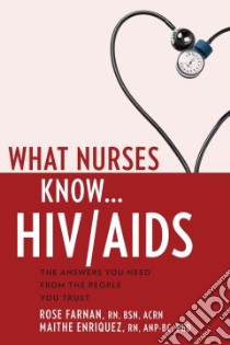 What Nurses Know... HIV / AIDS libro in lingua di Farnan Rose, Enriquez Maithe RN