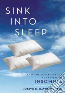 Sink into Sleep libro in lingua di Davidson Judith R. Ph.D.