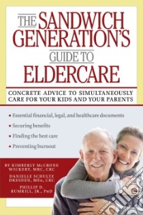The Sandwich Generation's Guide to Eldercare libro in lingua di Wickert Kimberly McCrone, Dresden Danielle Schultz, Rumrill Phillip D. Jr.