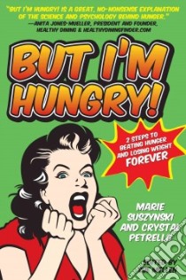But I'm Hungry! libro in lingua di Suszynski Marie, Petrello Crystal, Mellen Sue (EDT)