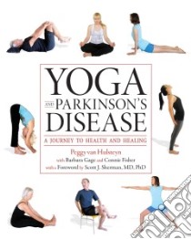 Yoga and Parkinson's Disease libro in lingua di Van Hulsteyn Peggy, Gage Barbara (CON), Fisher Connie (CON), Fleming Jeanie Puleston Ph.D. (PHT)