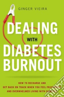 Dealing With Diabetes Burnout libro in lingua di Vieira Ginger