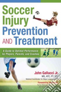 Soccer Injury Prevention and Treatment libro in lingua di Gallucci John Jr.
