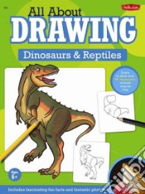 All About Drawing Dinosaurs & Reptiles libro in lingua di Fisher Diana (ILT), Shelly Jeff (ILT)