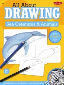 All About Drawing Sea Creatures & Animals libro in lingua di Farrell Russell (ILT), Fisher Diana (ILT)