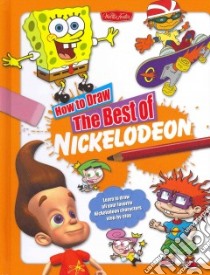 How to Draw the Best of Nickelodeon libro in lingua di Crespo Steve (ILT), Martinez Heather (ILT), Schigiel Gregg (ILT)